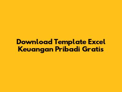 Download Template Excel Keuangan Pribadi Gratis