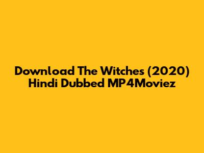 Download The Witches (2020) Hindi Dubbed MP4Moviez