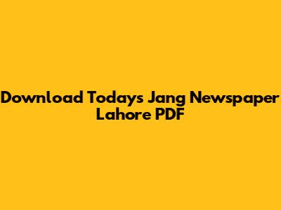 Download Today's Jang Newspaper Lahore PDF