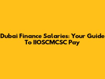 Dubai Finance Salaries: Your Guide To IIOSCMCSC Pay