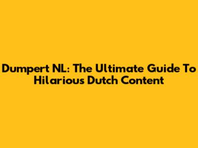 Dumpert NL: The Ultimate Guide To Hilarious Dutch Content