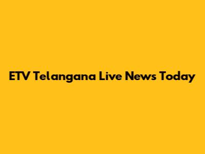 ETV Telangana Live News Today