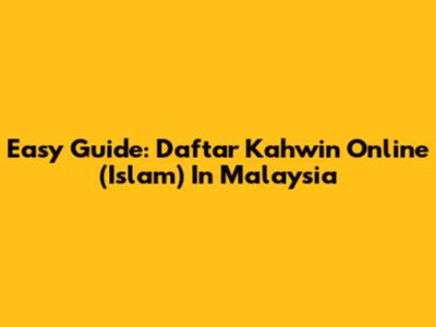 Easy Guide: Daftar Kahwin Online (Islam) In Malaysia