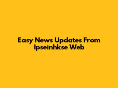 Easy News Updates From Ipseinhkse Web