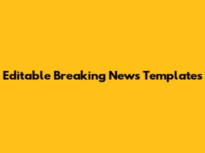 Editable Breaking News Templates