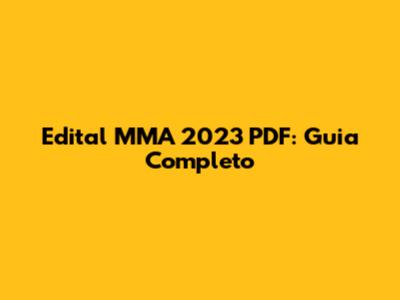 Edital MMA 2023 PDF: Guia Completo
