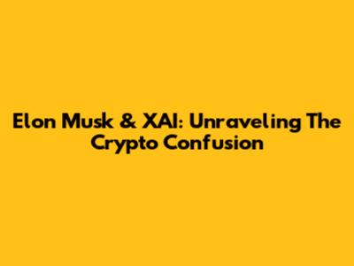 Elon Musk & XAI: Unraveling The Crypto Confusion