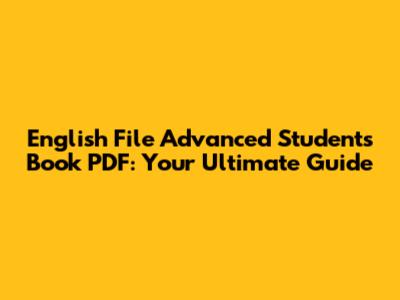 English File Advanced Student's Book PDF: Your Ultimate Guide