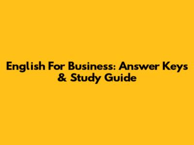 English For Business: Answer Keys & Study Guide