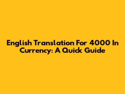 English Translation For 4000 In Currency: A Quick Guide