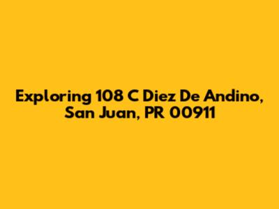 Exploring 108 C Diez De Andino, San Juan, PR 00911