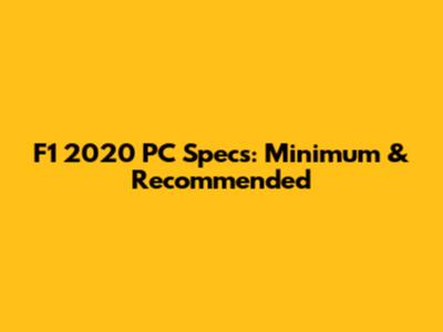 F1 2020 PC Specs: Minimum & Recommended
