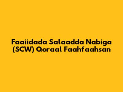 Faa'iidada Salaadda Nabiga (SCW) Qoraal Faahfaahsan