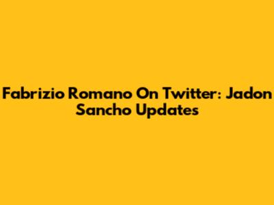 Fabrizio Romano On Twitter: Jadon Sancho Updates