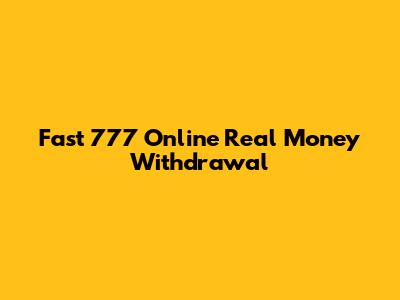 Fast 777 Online Real Money Withdrawal