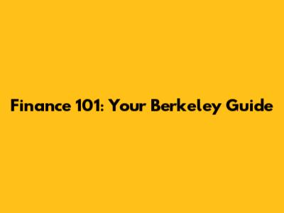 Finance 101: Your Berkeley Guide