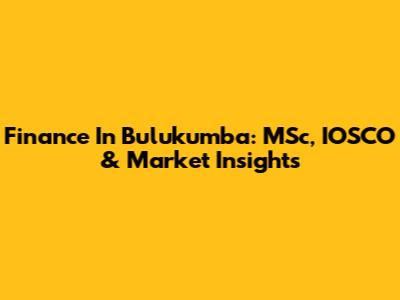 Finance In Bulukumba: MSc, IOSCO & Market Insights