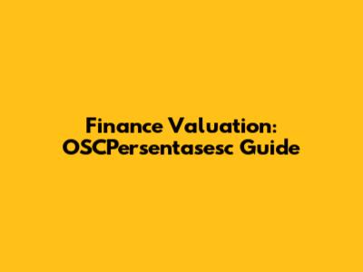 Finance Valuation: OSCPersentasesc Guide