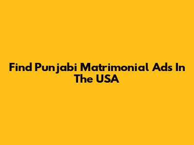 Find Punjabi Matrimonial Ads In The USA