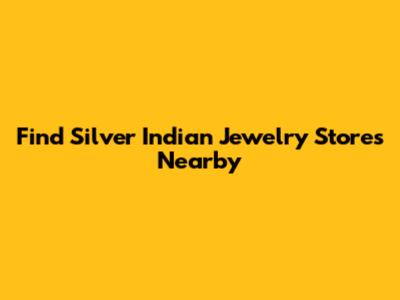 Find Silver Indian Jewelry Stores Nearby