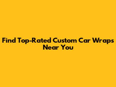 Find Top-Rated Custom Car Wraps Near You