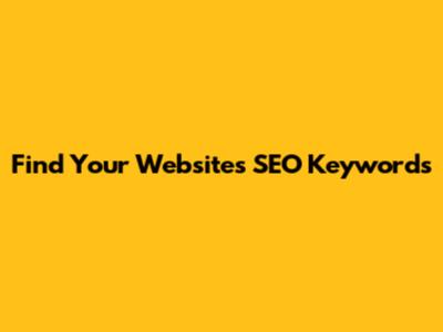 Find Your Website's SEO Keywords