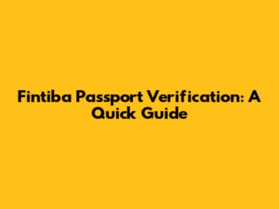 Fintiba Passport Verification: A Quick Guide