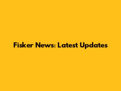 Fisker News: Latest Updates