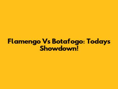 Flamengo Vs Botafogo: Today's Showdown!
