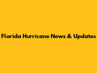 Florida Hurricane News & Updates