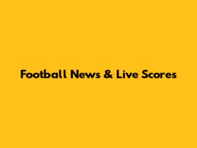 Football News & Live Scores