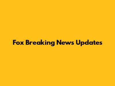 Fox Breaking News Updates