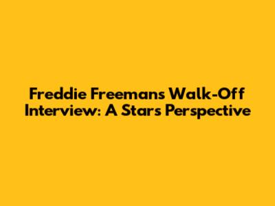 Freddie Freeman's Walk-Off Interview: A Star's Perspective