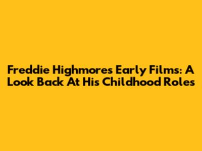 Freddie Highmore's Early Films: A Look Back At His Childhood Roles