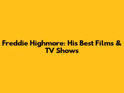 Freddie Highmore: His Best Films & TV Shows