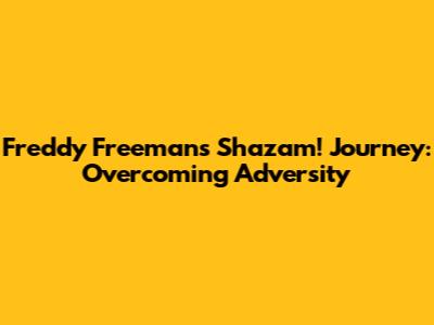 Freddy Freeman's Shazam! Journey: Overcoming Adversity