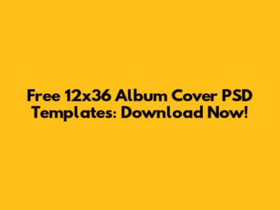 Free 12x36 Album Cover PSD Templates: Download Now!