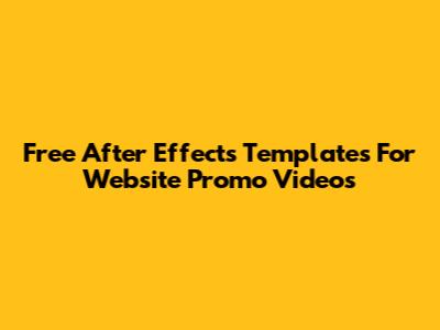 Free After Effects Templates For Website Promo Videos