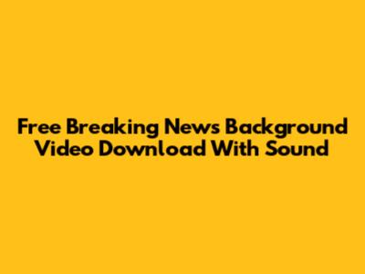 Free Breaking News Background Video Download With Sound