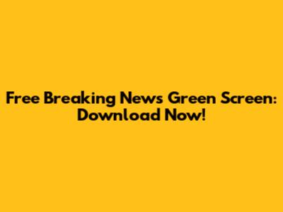 Free Breaking News Green Screen: Download Now!