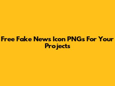 Free Fake News Icon PNGs For Your Projects
