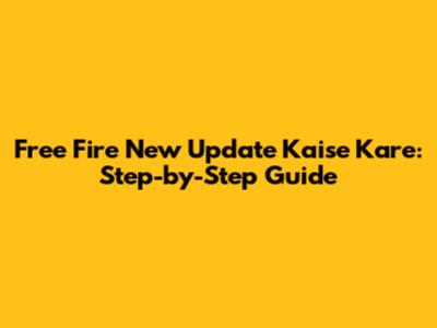 Free Fire New Update Kaise Kare: Step-by-Step Guide