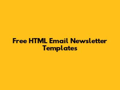 Free HTML Email Newsletter Templates