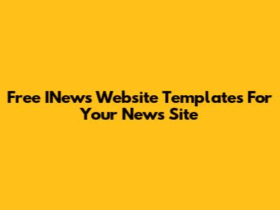 Free INews Website Templates For Your News Site