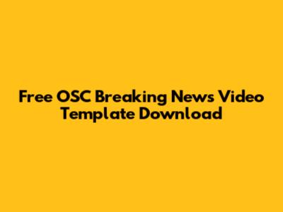 Free OSC Breaking News Video Template Download
