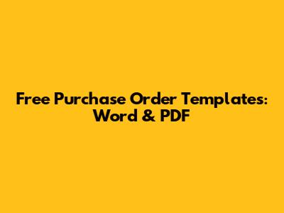 Free Purchase Order Templates: Word & PDF