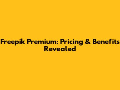 Freepik Premium: Pricing & Benefits Revealed