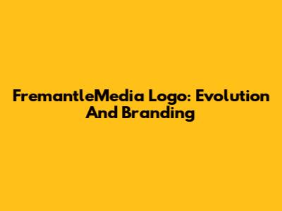 FremantleMedia Logo: Evolution And Branding