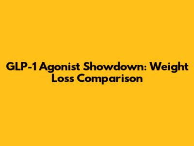 GLP-1 Agonist Showdown: Weight Loss Comparison