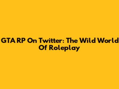 GTA RP On Twitter: The Wild World Of Roleplay